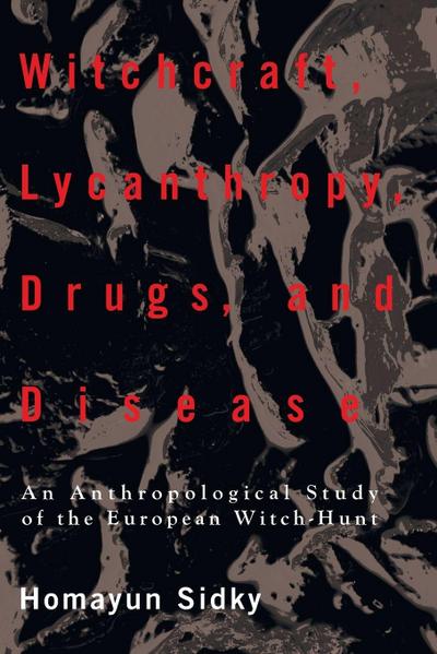 Witchcraft, Lycanthropy, Drugs and Disease