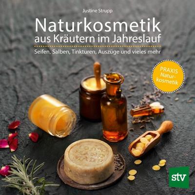 Naturkosmetik aus Kräutern im Jahreslauf 