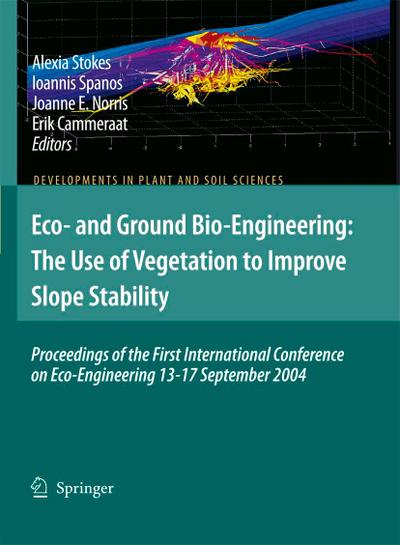 Eco- and Ground Bio-Engineering: The Use of Vegetation to Improve Slope Stability