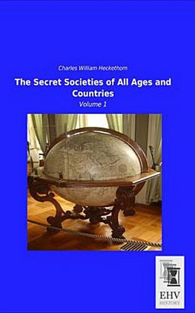 The Secret Societies of All Ages and Countries