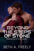 Beyond The Steps Of Stone (The Prophecies of Fate, #1)
