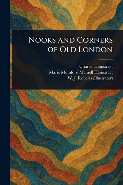 Nooks and Corners of Old London