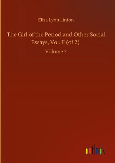The Girl of the Period and Other Social Essays, Vol. II (of 2)