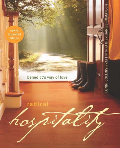Radical Hospitality: Benedict’s Way of Love