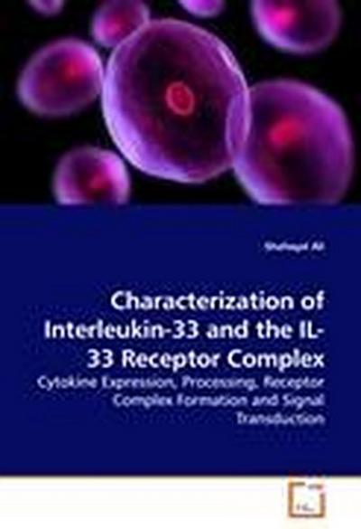 Characterization of Interleukin-33 and the IL-33 Receptor Complex