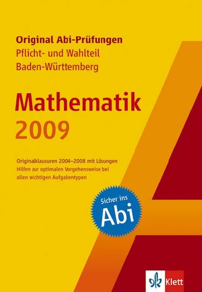 Original Abi-Prüfungen Mathematik, Pflicht- und Wahlteil Baden-Württemberg 2009