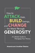 How to Attack Debt, Build Savings, and Change the World Through Generosity