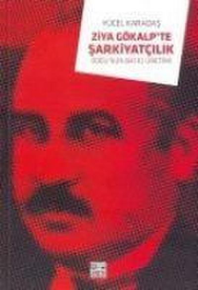 Ziya Gökalpte Sarkiyatcilik