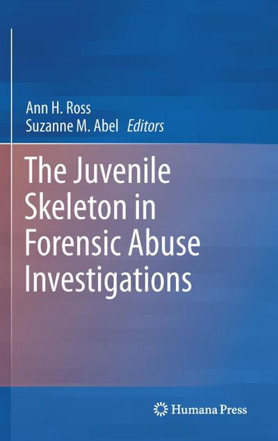 The Juvenile Skeleton in Forensic Abuse Investigations