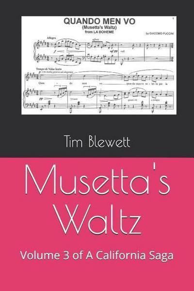 Musetta’s Waltz: Volume 3 of a California Saga
