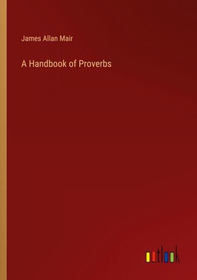 A Handbook of Proverbs