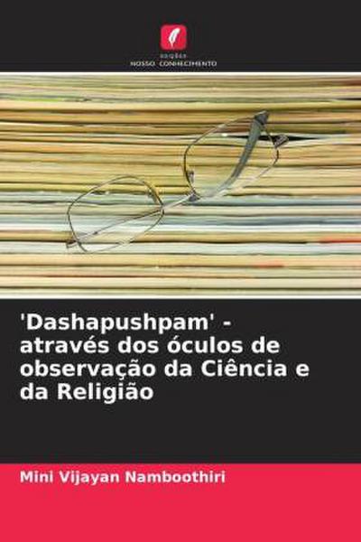 ’Dashapushpam’ - através dos óculos de observação da Ciência e da Religião
