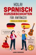 Hola! Spanisch Kurzgeschichten für Anfänger: Mit 3