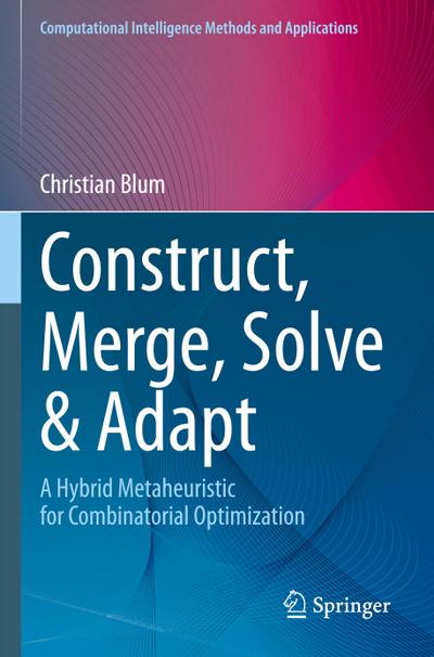 Construct, Merge, Solve & Adapt
