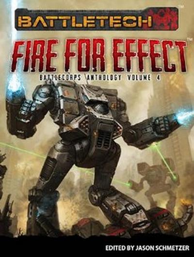 BattleTech: Fire for Effect (BattleCorps Anthology, #4)