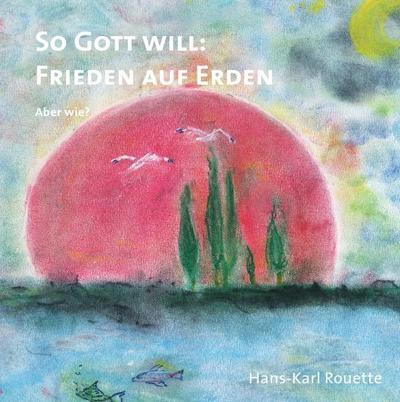 So Gott will: Frieden auf Erden