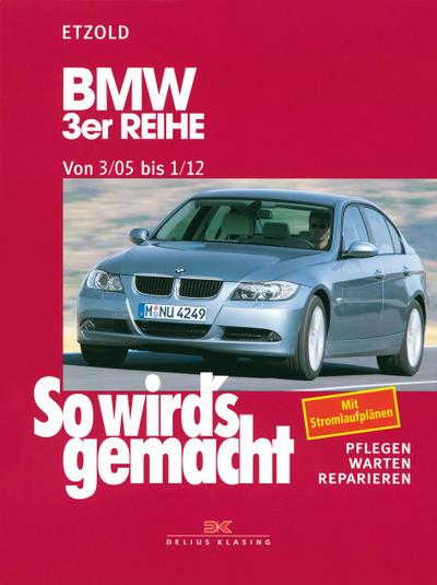 So wird’s gemacht .BMW 3er Reihe E90 3/05-1/12