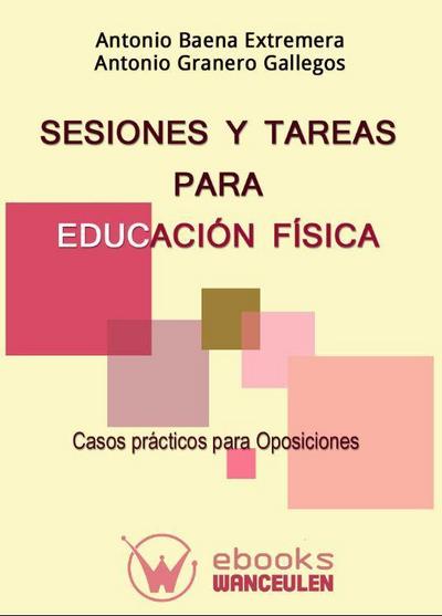 Sesiones y tareas para educación física : casos prácticos para oposiciones