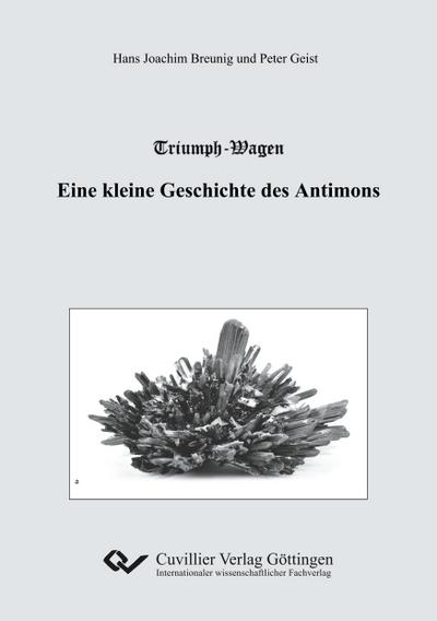 Triumph-Wagen - Eine kleine Geschichte des Antimons