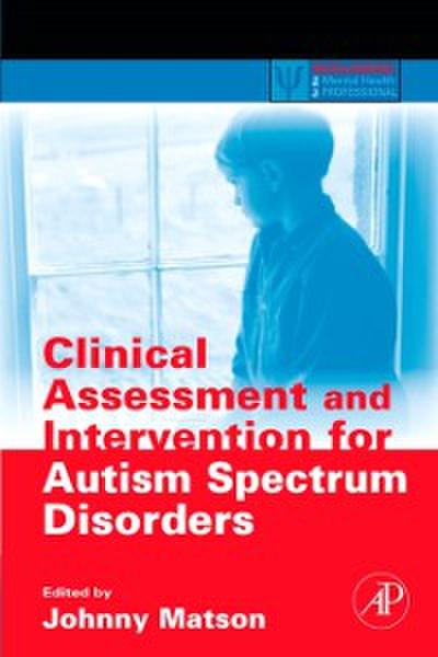 Clinical Assessment and Intervention for Autism Spectrum Disorders