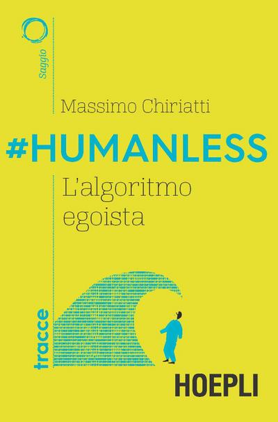 #Humanless. L’algoritmo egoista