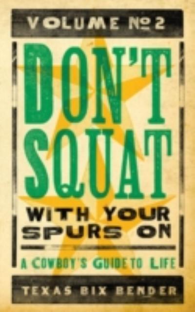 Don’t Squat With Your Spurs On II