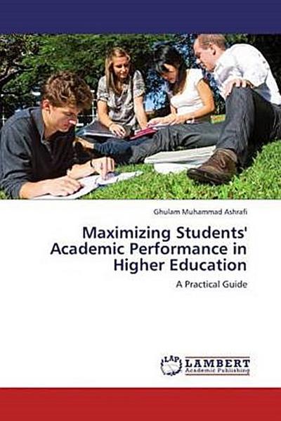 Maximizing Students’ Academic Performance in Higher Education