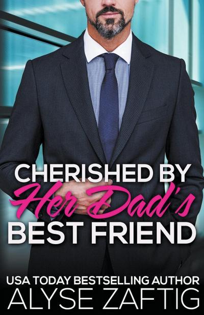 Cherished by Her Dad’s Best Friend