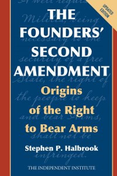 The Founders’ Second Amendment