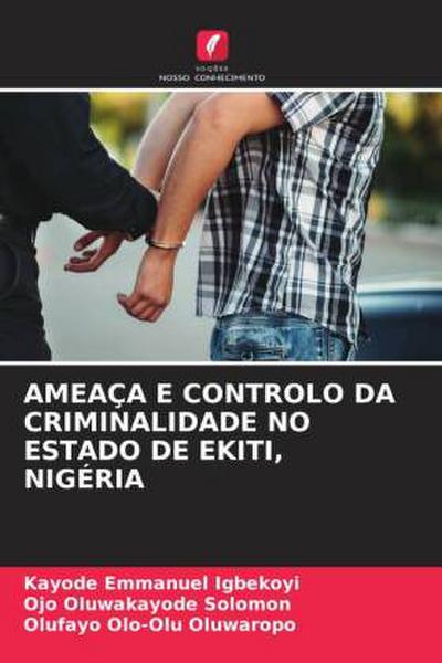 AMEAÇA E CONTROLO DA CRIMINALIDADE NO ESTADO DE EKITI, NIGÉRIA