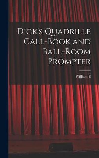Dick’s Quadrille Call-book and Ball-room Prompter