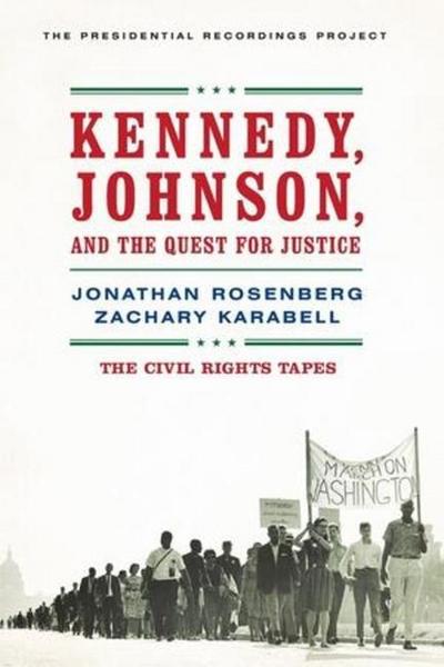 Kennedy, Johnson, and the Quest for Justice