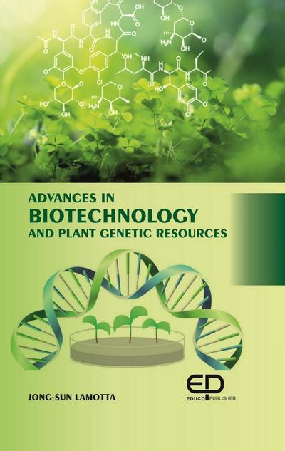Advances In Biotechnology And Plant Genetic Resources