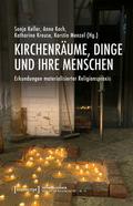 Kirchenräume, Dinge und ihre Menschen