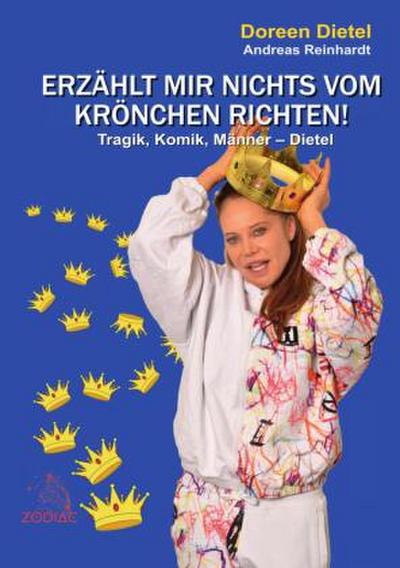 Erzählt mir nichts vom Krönchen richten!