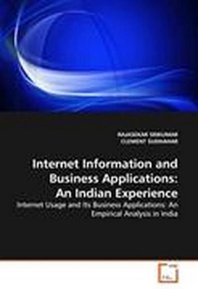 Internet Information and Business Applications: An Indian Experience