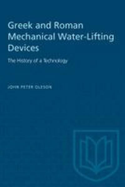 Greek and Roman Mechanical Water-Lifting Devices