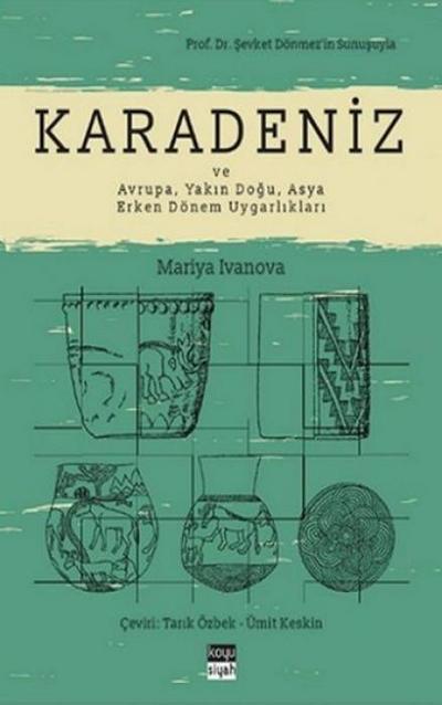 Karadeniz ve Avrupa, Yakin Dogu, Asya Erken Dönem Uygarliklari