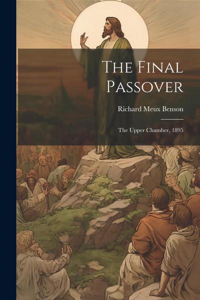 The Final Passover: The Upper Chamber, 1895