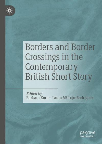 Borders and Border Crossings in the Contemporary British Short Story