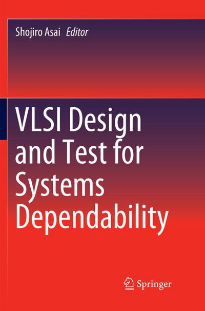 VLSI Design and Test for Systems Dependability