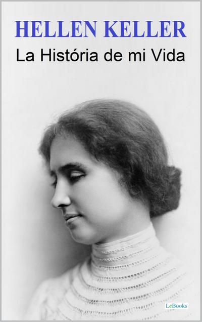 HELLEN KELLER: La História de mi Vida