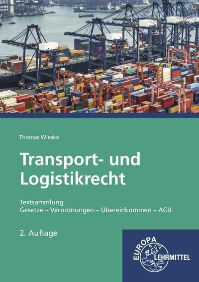 Transport- und Logistikrecht - Textsammlung: Gesetze - Verordnungen - Übereinkommen - AGB