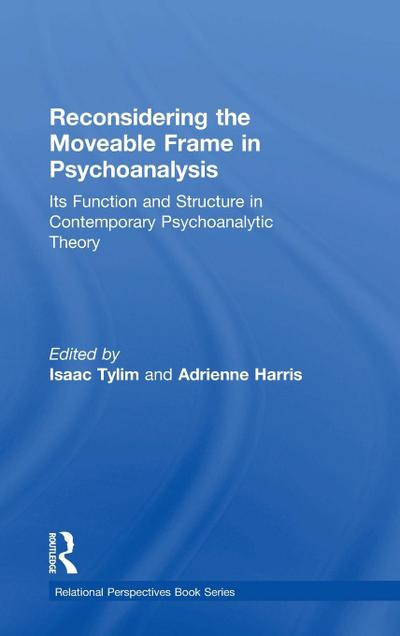Reconsidering the Moveable Frame in Psychoanalysis
