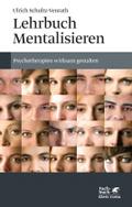 Lehrbuch Mentalisieren: Psychotherapien wirksam gestalten
