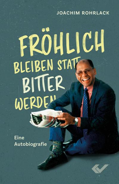 Fröhlich bleiben statt bitter werden