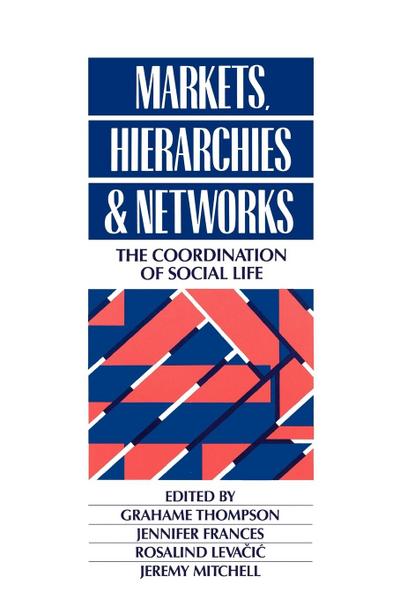 Markets, Hierarchies and Networks
