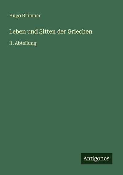 Leben und Sitten der Griechen