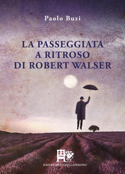 Buzi, P: Passeggiata a ritroso di Robert Walser