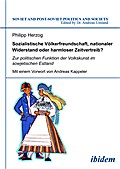 Sozialistische Völkerfreundschaft, nationaler Widerstand oder harmloser Zeitvertreib?